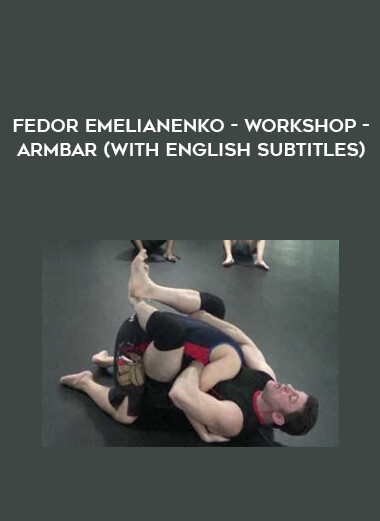 Fedor Emelianenko - Workshop - Armbar (with English subtitles) digital download