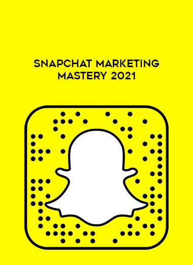 SnapChat Marketing Mastery 2021 digital download