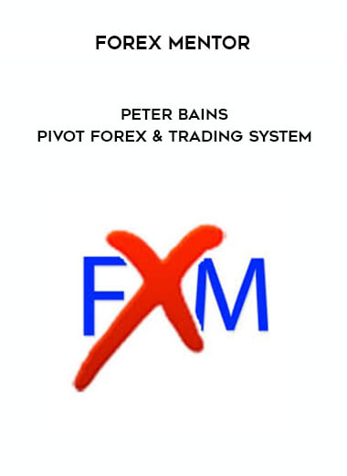 ForexMentor - Peter Bains - Pivot Forex & Trading System digital download