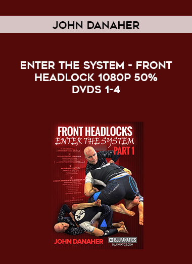 John Danaher - Enter The System - Front Headlock 1080p 50% DVDs 1-4 digital download