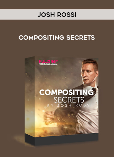Josh Rossi - Compositing Secrets digital download