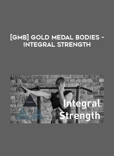 [GMB] Gold Medal Bodies - Integral Strength digital download