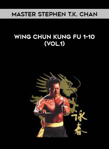 Wing Chun Kung Fu 1-10 (Vol.1) - Master Stephen T.K. Chan digital download
