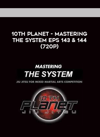 10th Planet - Mastering The System Eps 143 & 144 (720p) digital download