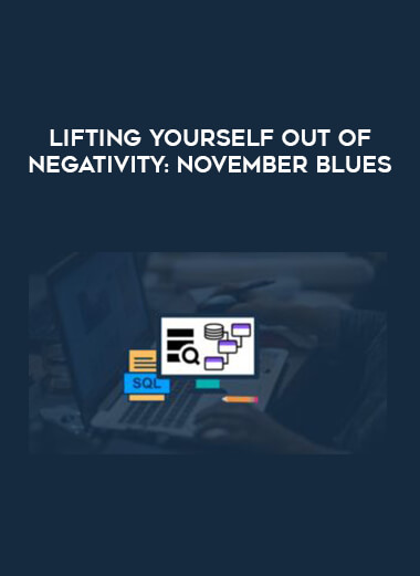 Lifting yourself out of negativity: November Blues digital download