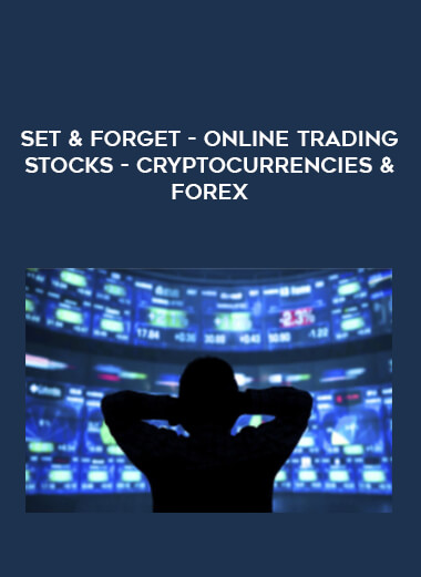 Set & Forget - Online Trading Stocks- Cryptocurrencies & Forex digital download