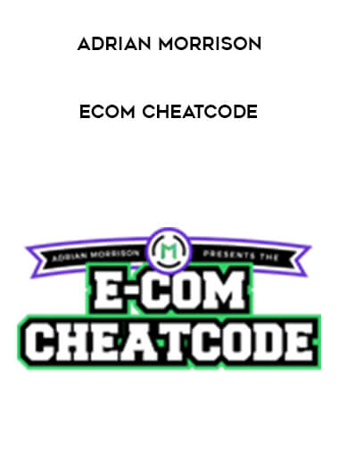 eCom Cheatcode - Adrian Morrison digital download