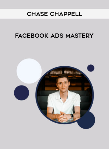 Chase Chappell - Facebook Ads Mastery digital download