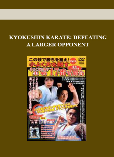 KYOKUSHIN KARATE: DEFEATING A LARGER OPPONENT DVD digital download