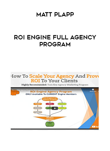 Matt Plapp - ROI Engine Full Agency Program digital download