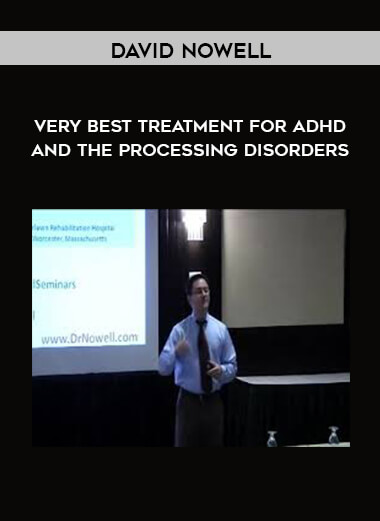 David Nowell - Very Best Treatment for ADHD and the Processing Disorders digital download