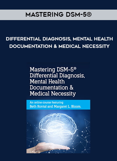 Mastering DSM-5® Differential Diagnosis - Mental Health Documentation & Medical Necessity digital download