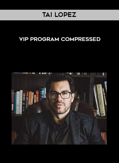 Tai Lopez - VIP Program Compressed digital download