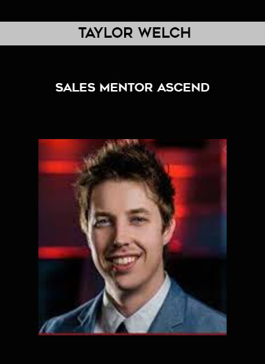 Taylor Welch - Sales Mentor Ascend digital download