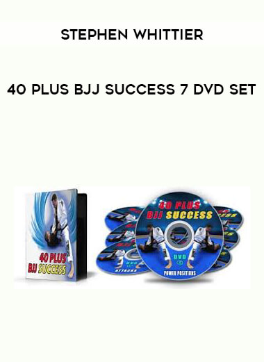 40 Plus BJJ Success 7 DVD Set with Stephen Whittier digital download