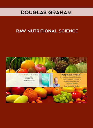 Douglas Graham - Raw Nutritional Science digital download