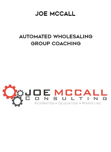 Joe McCall - Automated Wholesaling Group Coaching digital download