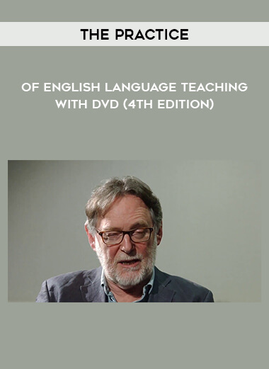 The Practice - of English Language Teaching with DVD (4th Edition) digital download