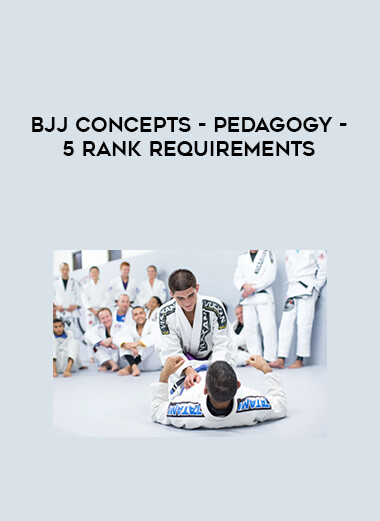 BJJ Concepts - Pedagogy - 5 Rank Requirements 1080p digital download