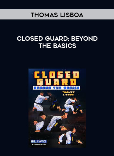 Closed Guard: Beyond the Basics by Thomas Lisboa digital download