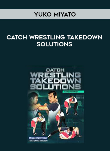 Yuko Miyato - Catch Wrestling Takedown Solutions digital download