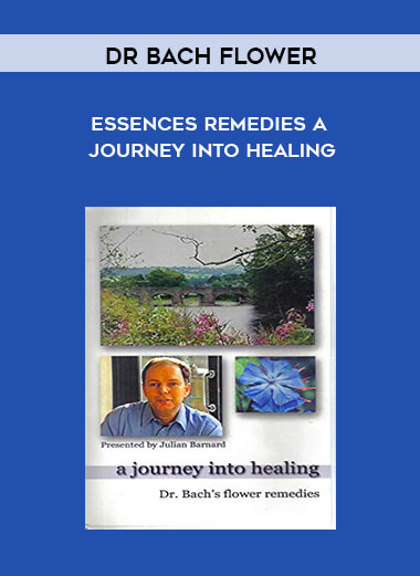 A Journey into Healing – Dr Bach Flower Essences Remedies digital download