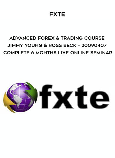FXTE - Advanced Forex Online Trading Course - Jimmy Young & Ross Beck - AFO-08 - 20091019 - Complete 6 Months Live Online Seminar digital download