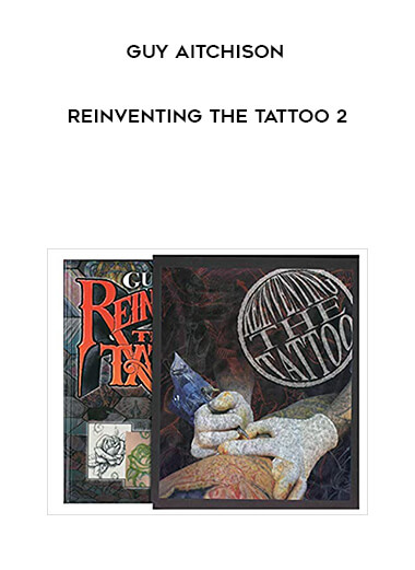 Guy Aitchison - Reinventing the Tattoo 2 digital download