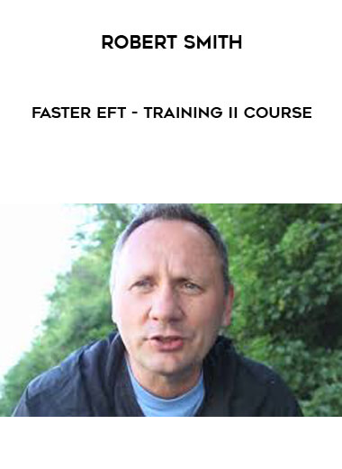 Robert Smith - Faster EFT - Training II Course digital download