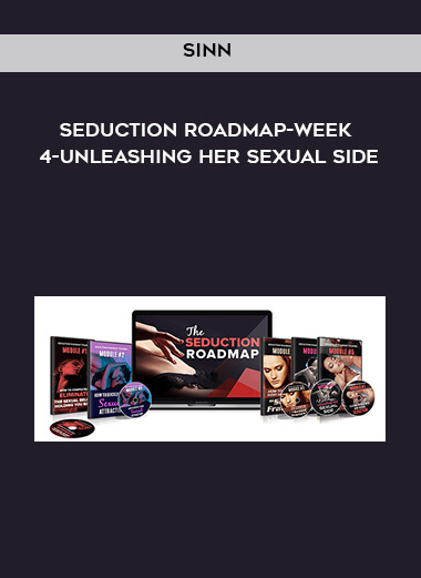 Sinn- Seduction Roadmap-Week 4-Unleashing Her Sexual Side digital download