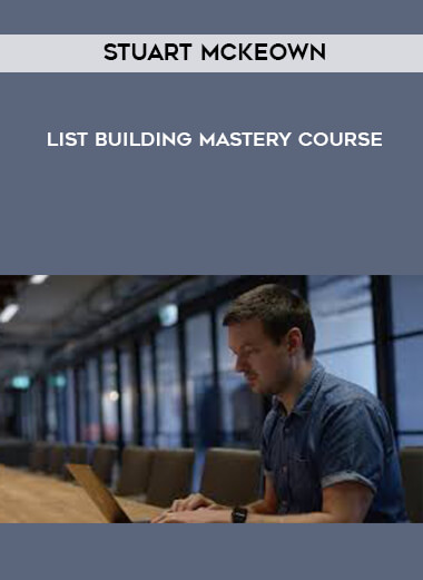 Stuart McKeown - List Building Mastery Course digital download
