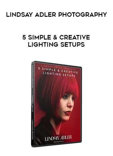 Lindsay Adler Photography - 5 Simple & Creative Lighting Setups digital download