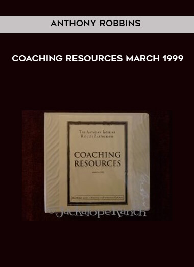 Anthony Robbins – Coaching Resources March 1999 digital download