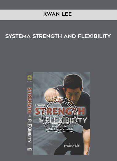 Kwan Lee - Systema Strength and Flexibility digital download