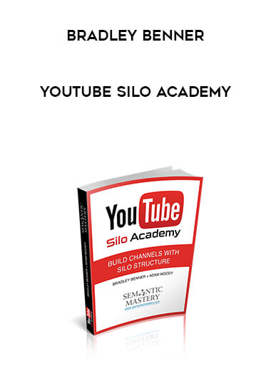 YouTube Silo Academy - Bradley Benner digital download
