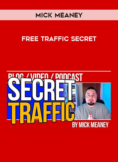 Mick Meaney - Free Traffic Secret digital download