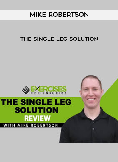 Mike Robertson - The Single-Leg Solution digital download