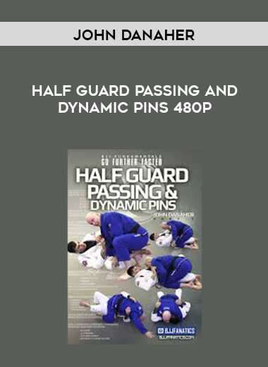 John Danaher - Half Guard Passing and Dynamic Pins 480p digital download