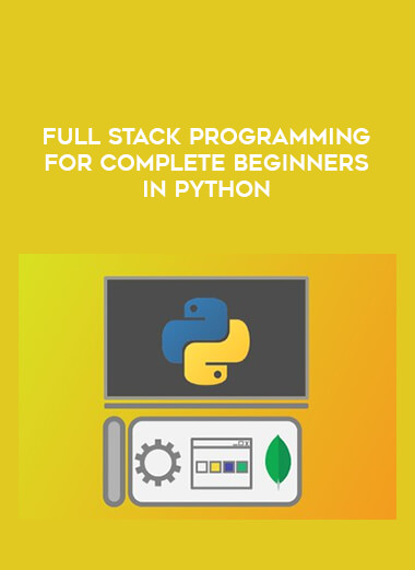 Full Stack Programming for Complete Beginners in Python digital download