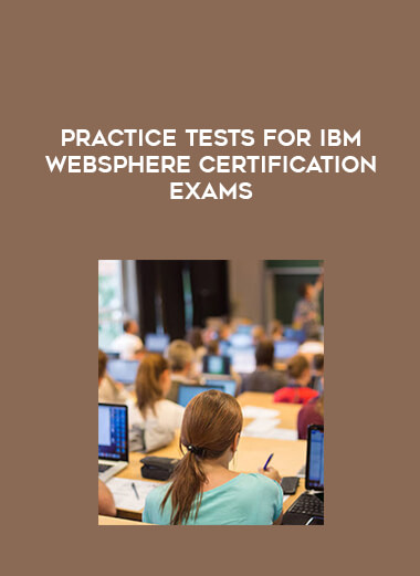 Practice Tests for IBM Websphere Certification Exams digital download