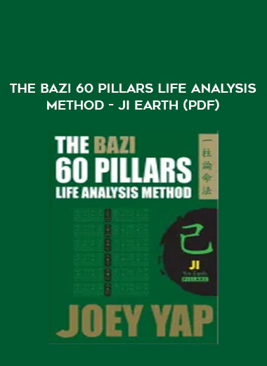 The BaZi 60 Pillars Life Analysis Method - Ji Earth (PDF) digital download