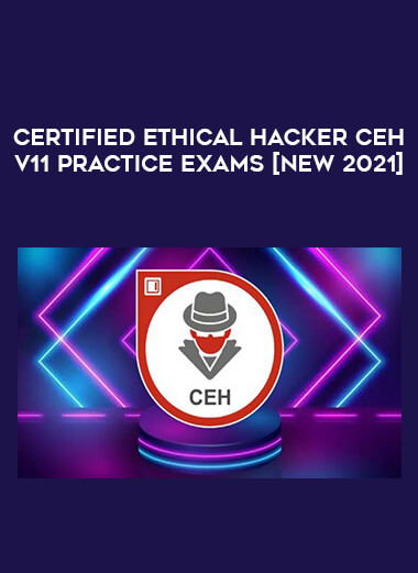Certified Ethical Hacker CEH v11 Practice Exams [NEW 2021] digital download