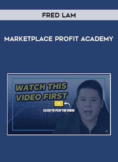 Fred Lam - Marketplace Profit Academy digital download