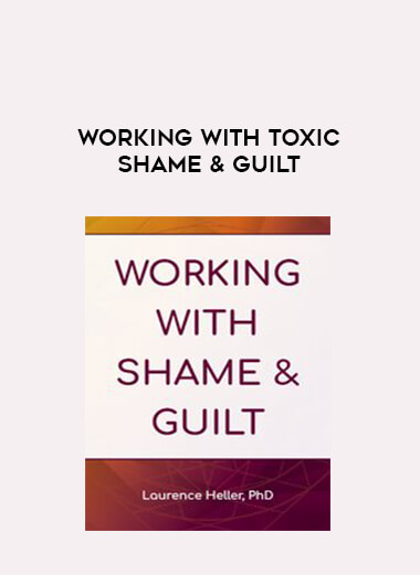 Working with Toxic Shame & Guilt digital download