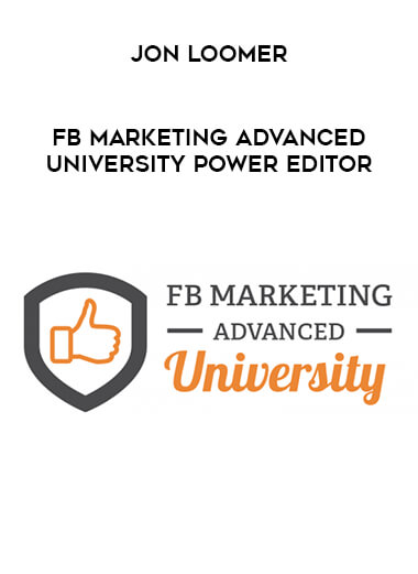 Jon Loomer - Fb Marketing Advanced University Power Editor digital download