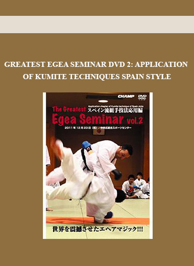GREATEST EGEA SEMINAR DVD 2: APPLICATION OF KUMITE TECHNIQUES SPAIN STYLE digital download
