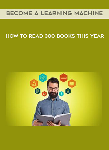 Become A Learning Machine - How To Read 300 books This Year digital download