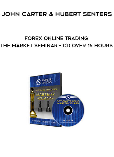 John Carter and Hubert Senters - Forex Online Trading the Market Seminar - CD Over 15 Hours digital download