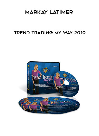 Markay Latimer - Trend Trading My Way 2010 digital download