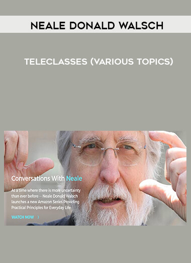 Neale Donald Walsch - Teleclasses (Various topics) digital download